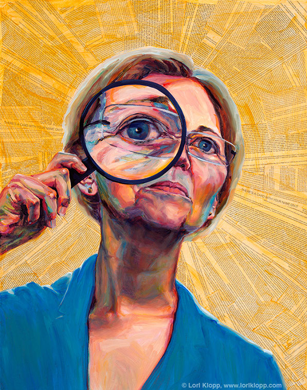 Portrait of Elizabeth Warren by Lori Klopp. Senator Warren uses a looking glass to inspect small print in credit card and loan applications. 